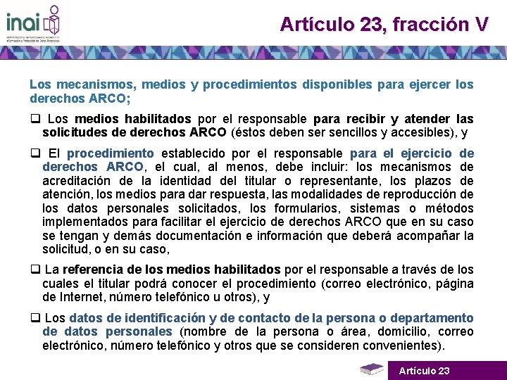 Artículo 23, fracción V Los mecanismos, medios y procedimientos disponibles para ejercer los derechos