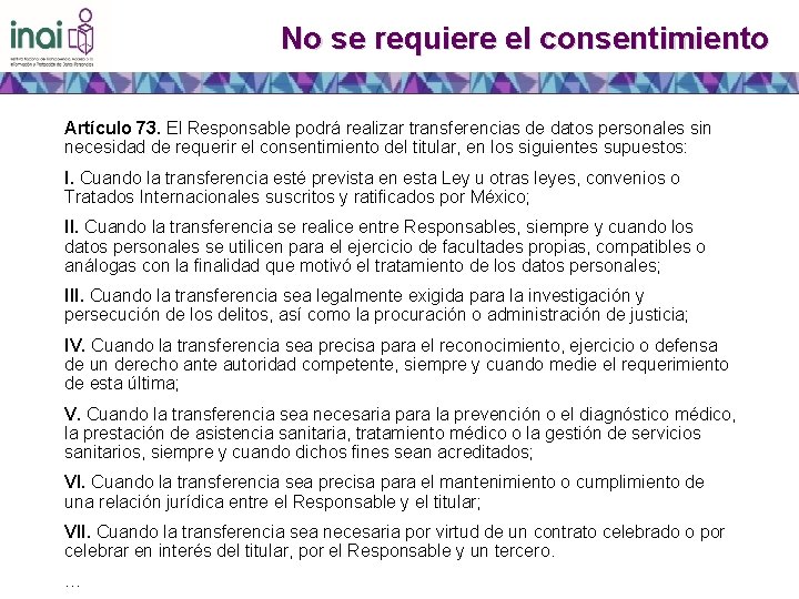 No se requiere el consentimiento Artículo 73. El Responsable podrá realizar transferencias de datos