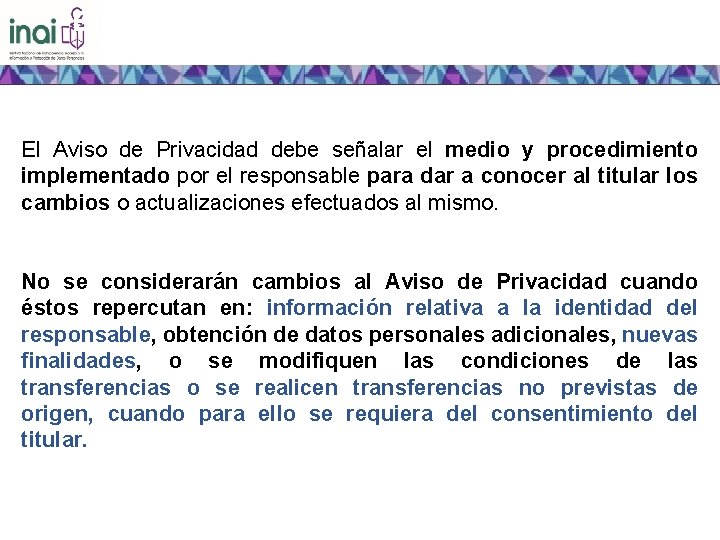 Elementos informativos del Aviso de Privacidad Cambios al Aviso de Privacidad El Aviso de