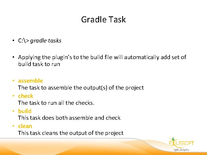 Gradle Task • C: > gradle tasks • Applying the plugin’s to the build