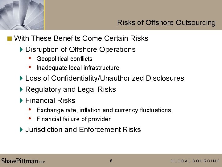 Risks of Offshore Outsourcing < With These Benefits Come Certain Risks 4 Disruption of