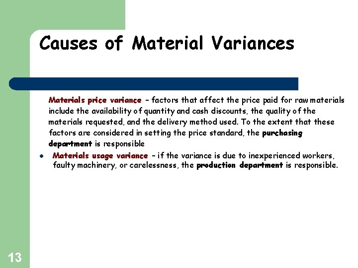 Causes of Material Variances l 13 Materials price variance – factors that affect the