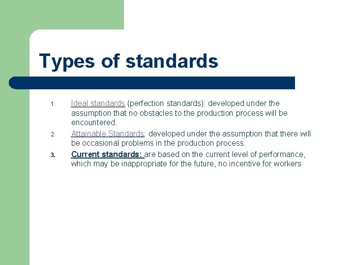 Types of standards 1. 2. 3. Ideal standards (perfection standards): developed under the assumption