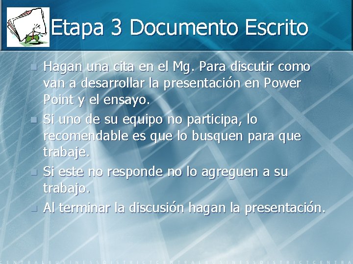 Etapa 3 Documento Escrito n n Hagan una cita en el Mg. Para discutir