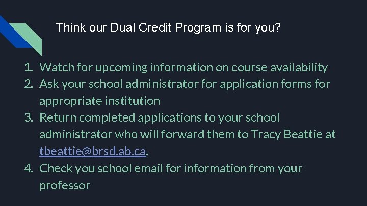 Think our Dual Credit Program is for you? 1. Watch for upcoming information on