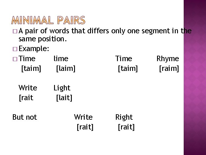 �A pair of words that differs only one segment in the same position. �