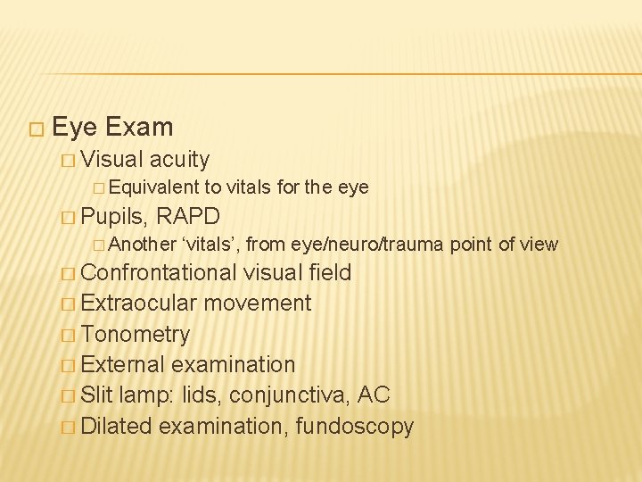 � Eye Exam � Visual acuity � Equivalent � Pupils, to vitals for the