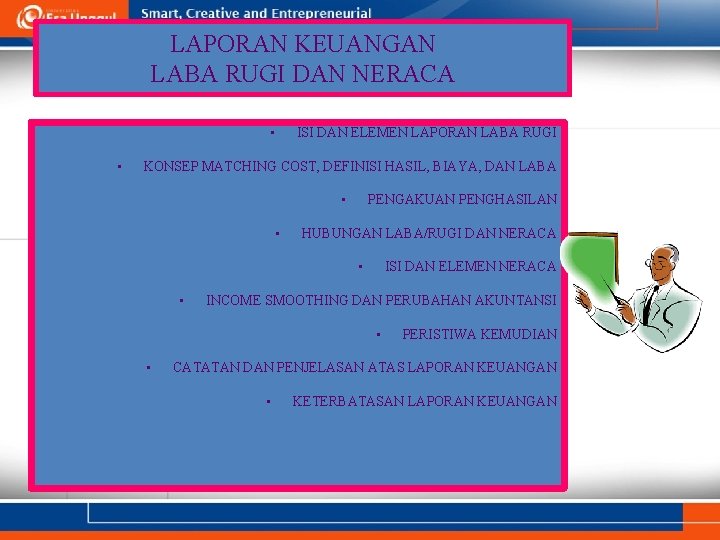 LAPORAN KEUANGAN LABA RUGI DAN NERACA • • ISI DAN ELEMEN LAPORAN LABA RUGI