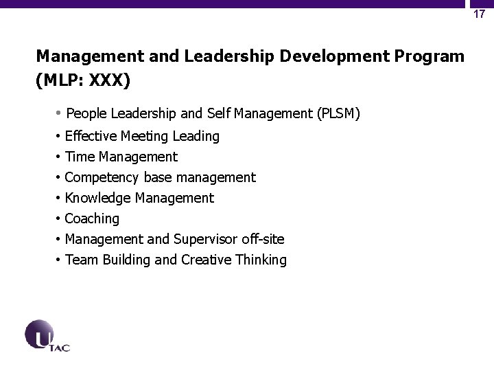 17 Management and Leadership Development Program (MLP: XXX) • People Leadership and Self Management