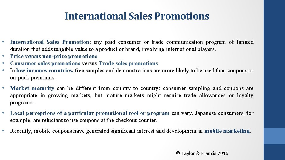 International Sales Promotions • International Sales Promotion: any paid consumer or trade communication program