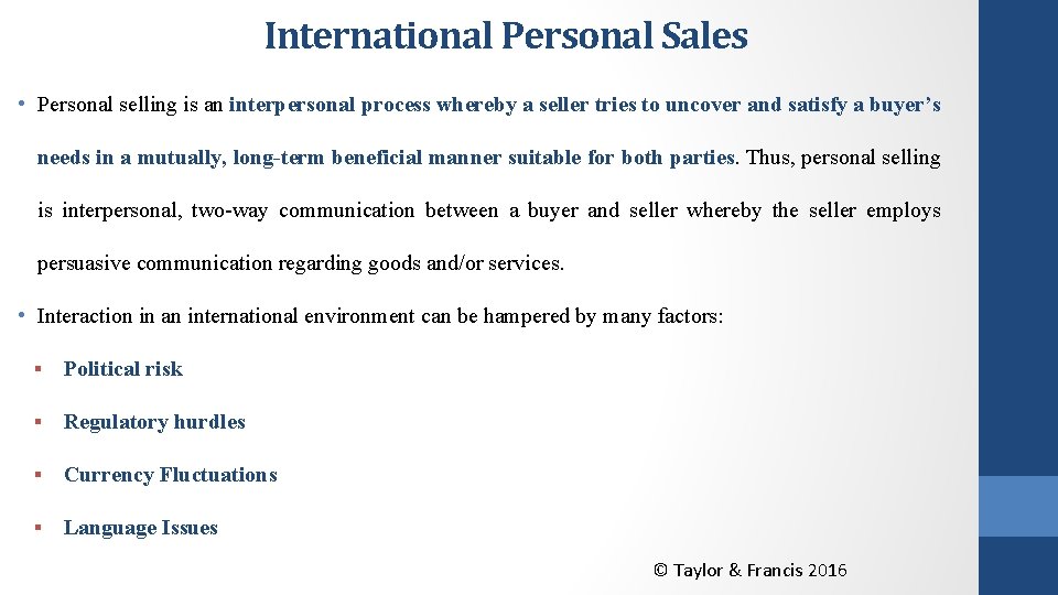 International Personal Sales • Personal selling is an interpersonal process whereby a seller tries