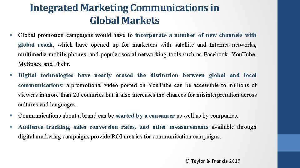 Integrated Marketing Communications in Global Markets Global promotion campaigns would have to incorporate a