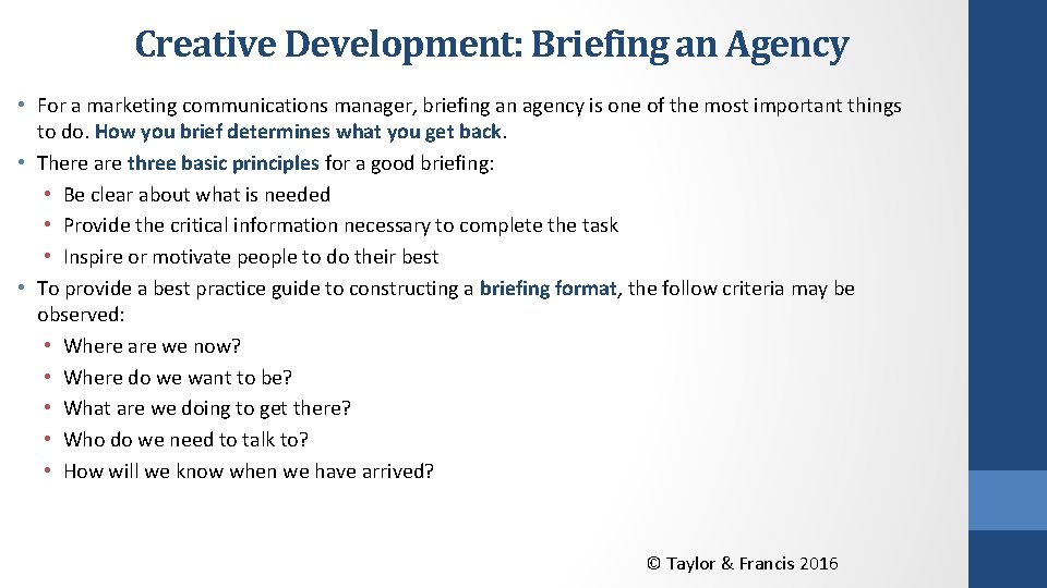 Creative Development: Briefing an Agency • For a marketing communications manager, briefing an agency