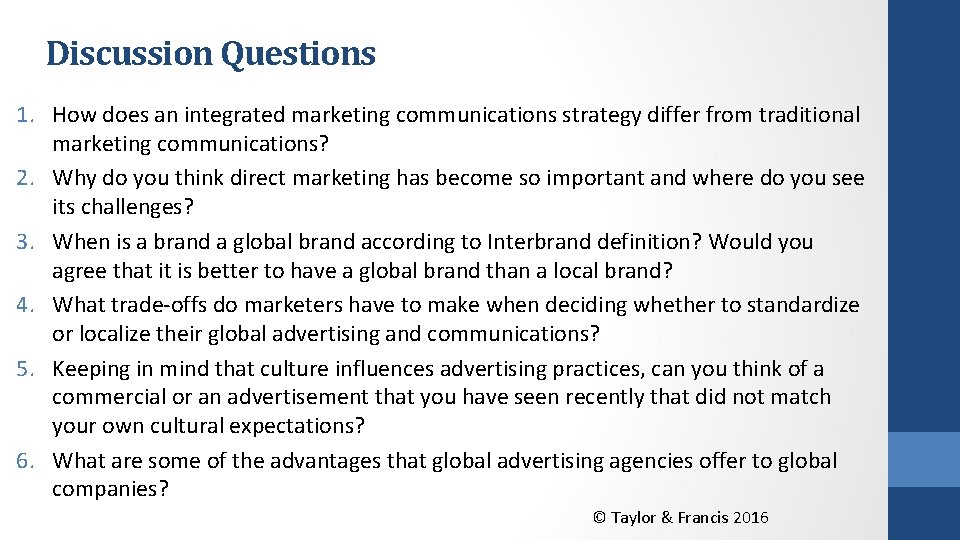 Discussion Questions 1. How does an integrated marketing communications strategy differ from traditional marketing