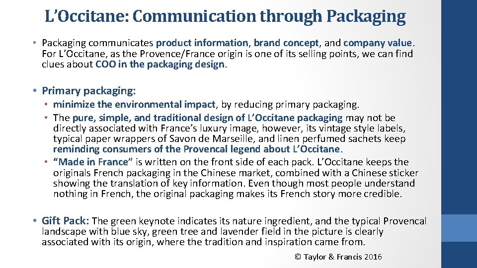 L’Occitane: Communication through Packaging • Packaging communicates product information, brand concept, and company value.