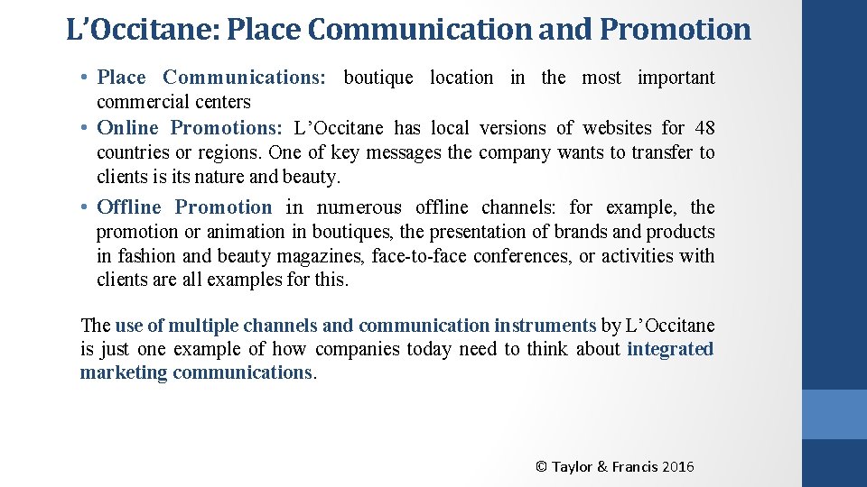 L’Occitane: Place Communication and Promotion • Place Communications: boutique location in the most important