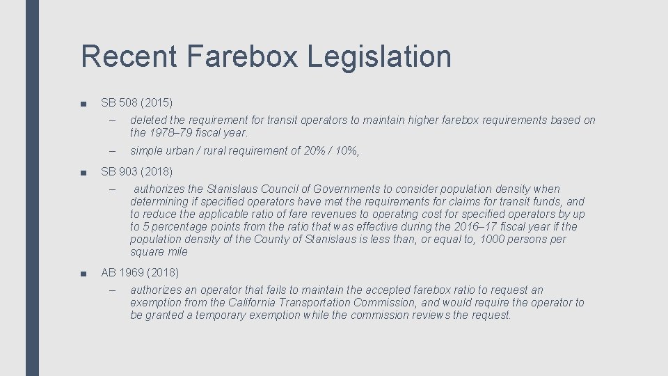 Recent Farebox Legislation ■ ■ SB 508 (2015) – deleted the requirement for transit