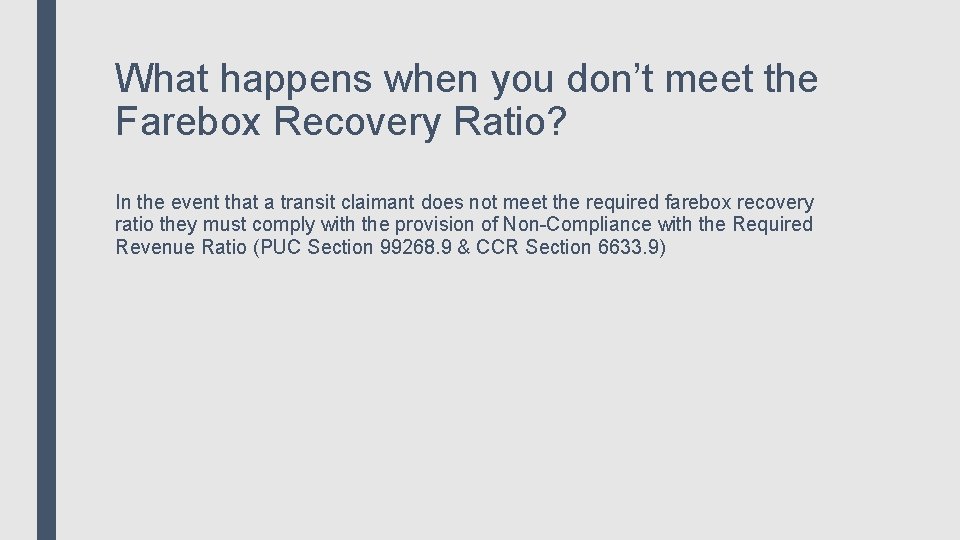 What happens when you don’t meet the Farebox Recovery Ratio? In the event that