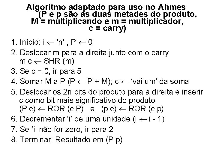 Algoritmo adaptado para uso no Ahmes (P e p são as duas metades do