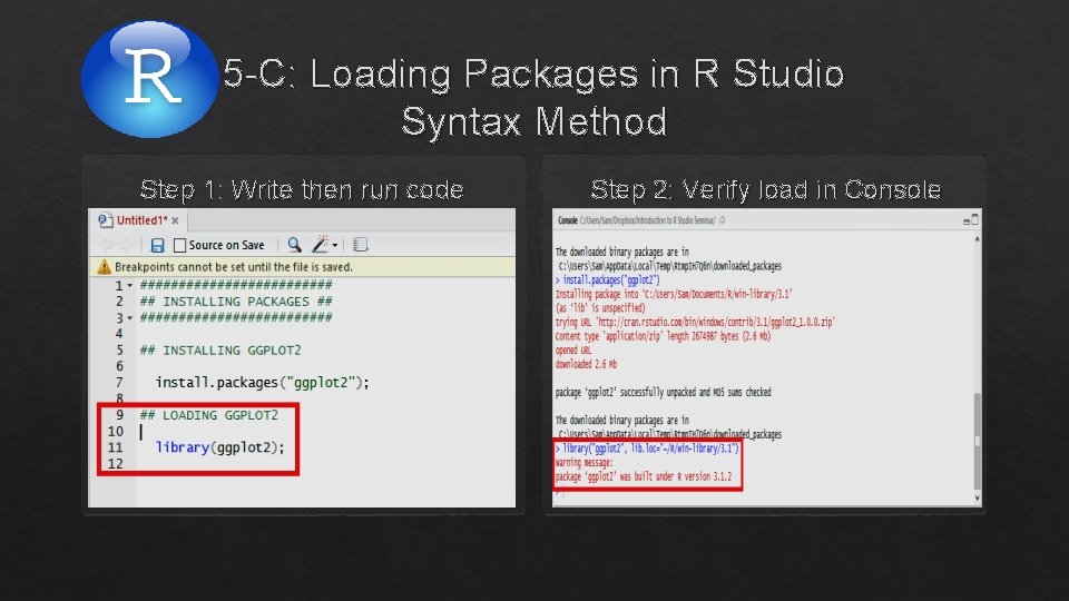5 -C: Loading Packages in R Studio Syntax Method Step 1: Write then run