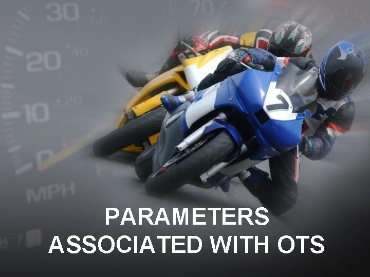 PARAMETERS ASSOCIATED WITH OTS 