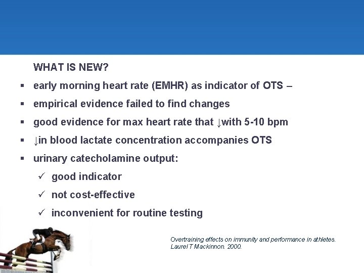  WHAT IS NEW? § early morning heart rate (EMHR) as indicator of OTS