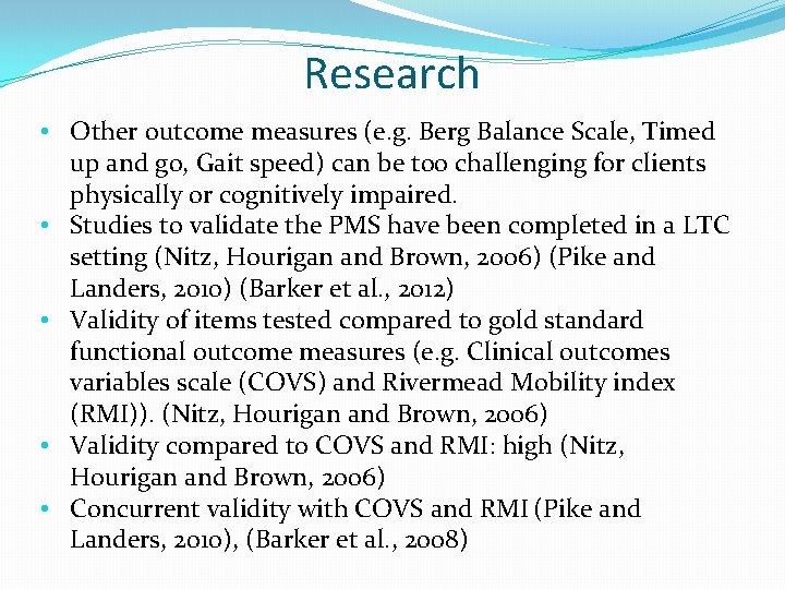 Research • Other outcome measures (e. g. Berg Balance Scale, Timed up and go,