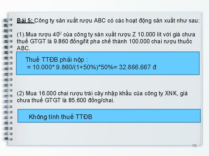 Bài 5: Công ty sản xuất rượu ABC có các hoạt động sản xuất