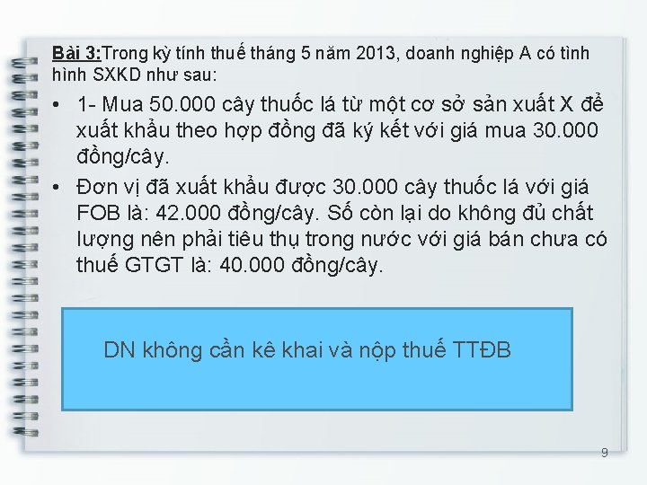 Bài 3: Trong kỳ tính thuế tháng 5 năm 2013, doanh nghiệp A có