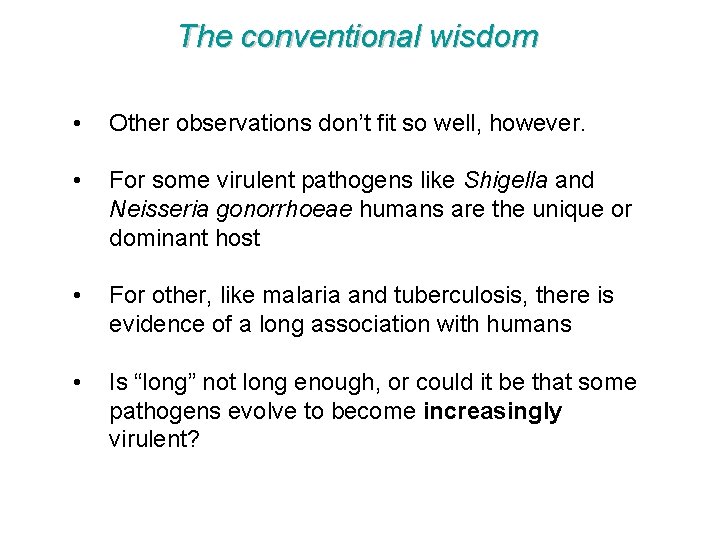 The conventional wisdom • Other observations don’t fit so well, however. • For some