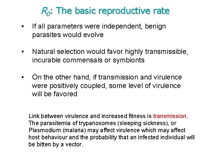 R 0: The basic reproductive rate • If all parameters were independent, benign parasites