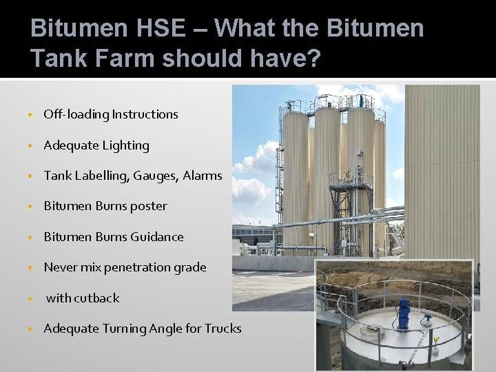 Bitumen HSE – What the Bitumen Tank Farm should have? • Off-loading Instructions •