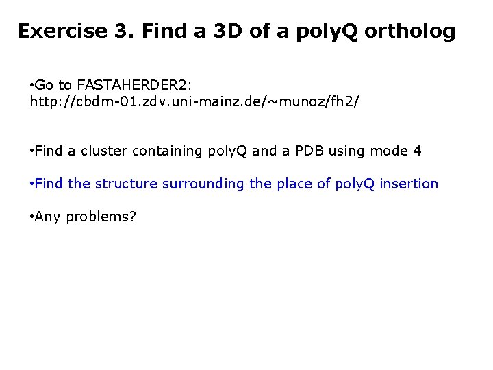 Exercise 3. Find a 3 D of a poly. Q ortholog • Go to