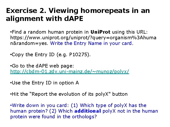 Exercise 2. Viewing homorepeats in an alignment with d. APE • Find a random