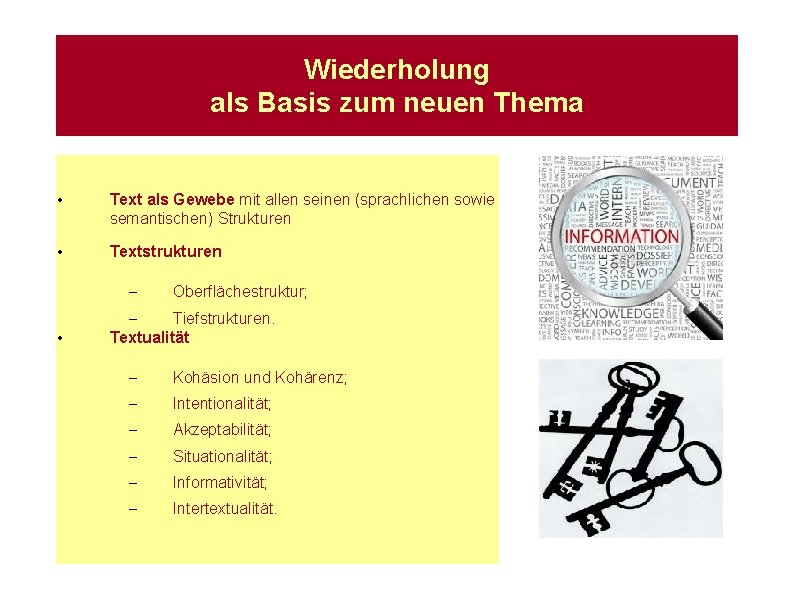 Wiederholung als Basis zum neuen Thema • Text als Gewebe mit allen seinen (sprachlichen