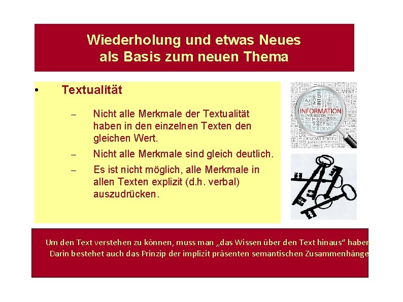 Wiederholung und etwas Neues als Basis zum neuen Thema • Textualität – Nicht alle