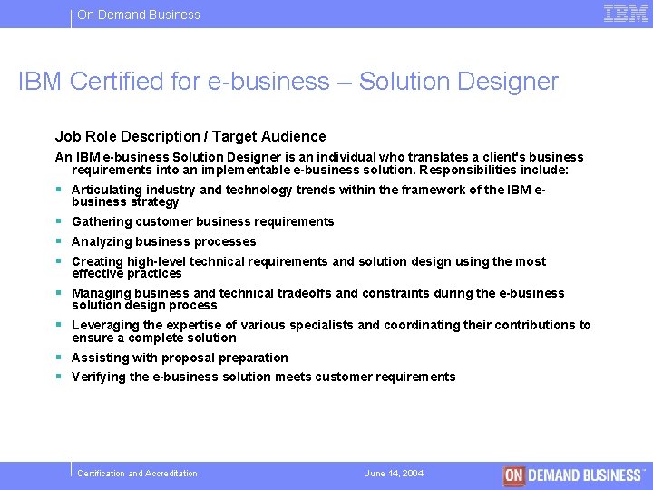 On Demand Business IBM Certified for e-business – Solution Designer Job Role Description /