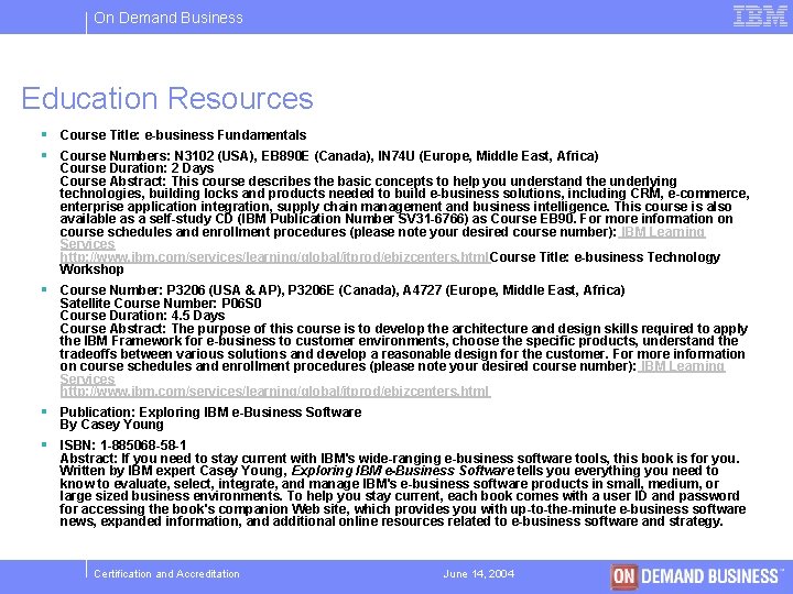 On Demand Business Education Resources § Course Title: e-business Fundamentals § Course Numbers: N
