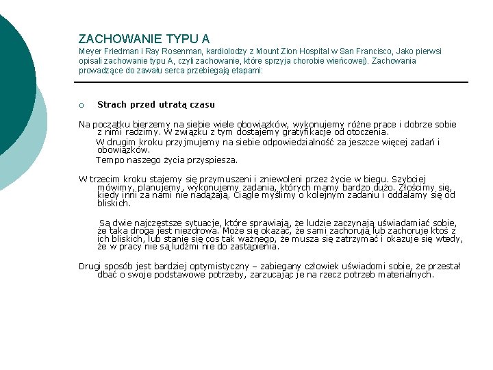 ZACHOWANIE TYPU A Meyer Friedman i Ray Rosenman, kardiolodzy z Mount Zion Hospital w