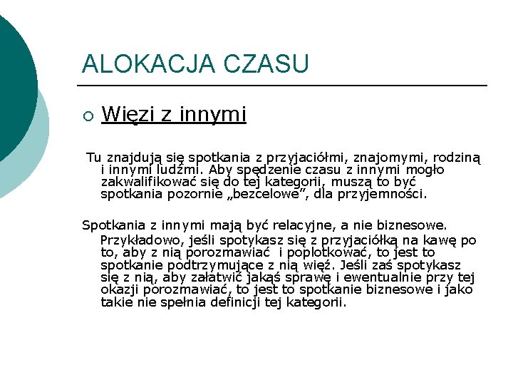 ALOKACJA CZASU ¡ Więzi z innymi Tu znajdują się spotkania z przyjaciółmi, znajomymi, rodziną