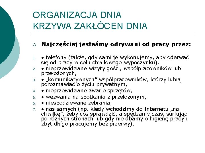 ORGANIZACJA DNIA KRZYWA ZAKŁÓCEN DNIA ¡ 1. 2. 3. 4. 5. 6. 7. Najczęściej