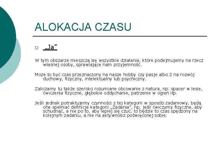 ALOKACJA CZASU ¡ „Ja” W tym obszarze mieszczą się wszystkie działania, które podejmujemy na