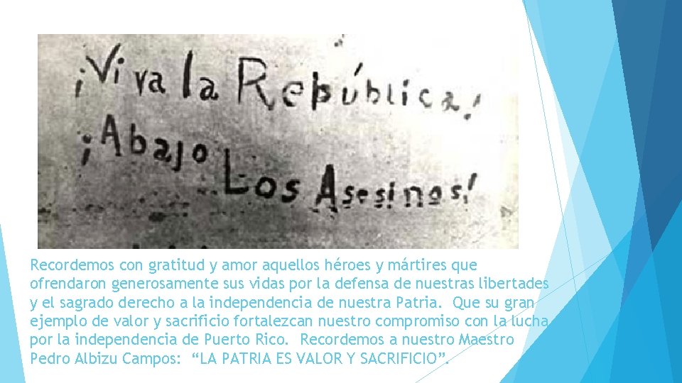 Recordemos con gratitud y amor aquellos héroes y mártires que ofrendaron generosamente sus vidas