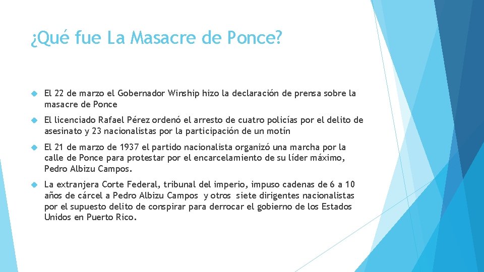 ¿Qué fue La Masacre de Ponce? El 22 de marzo el Gobernador Winship hizo