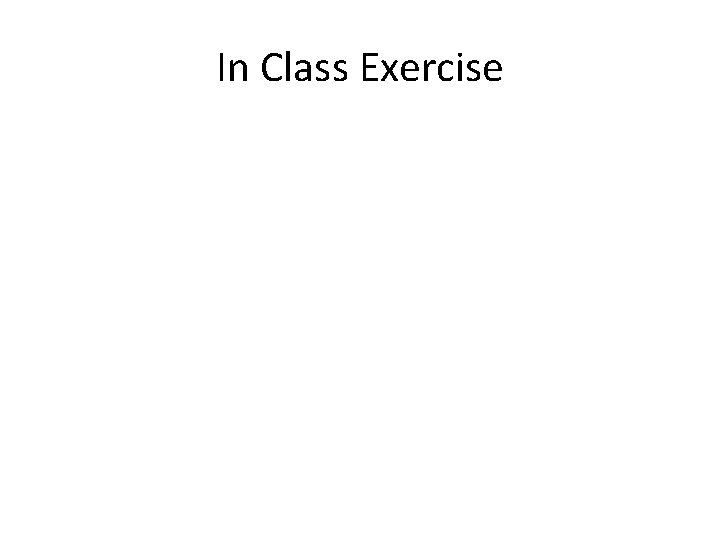 In Class Exercise 