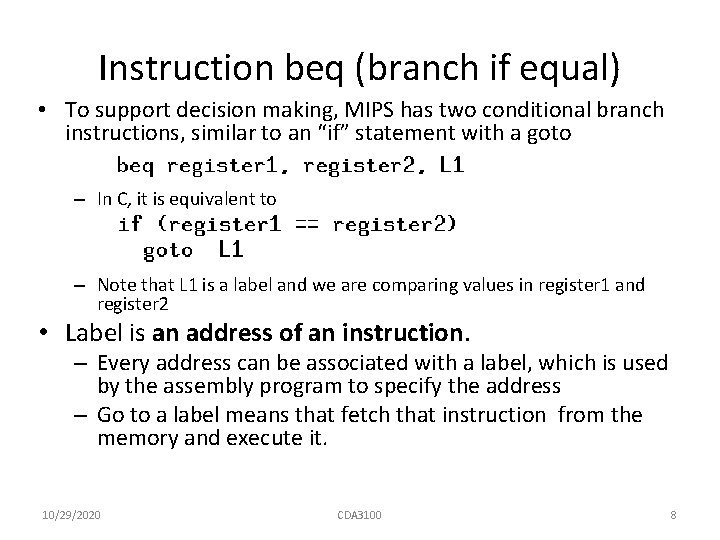 Instruction beq (branch if equal) • To support decision making, MIPS has two conditional