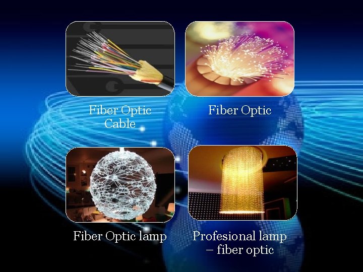 Fiber Optic Cable Fiber Optic lamp Profesional lamp – fiber optic 