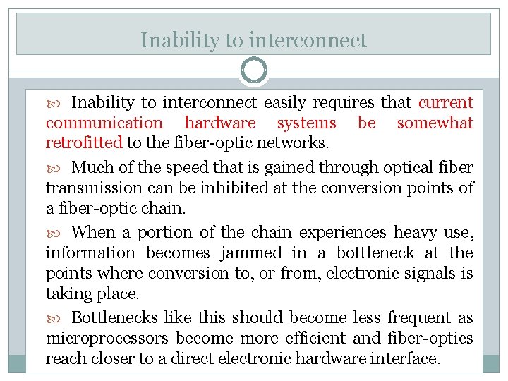 Inability to interconnect easily requires that current communication hardware systems be somewhat retrofitted to