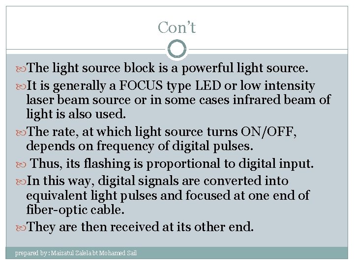 Con’t The light source block is a powerful light source. It is generally a
