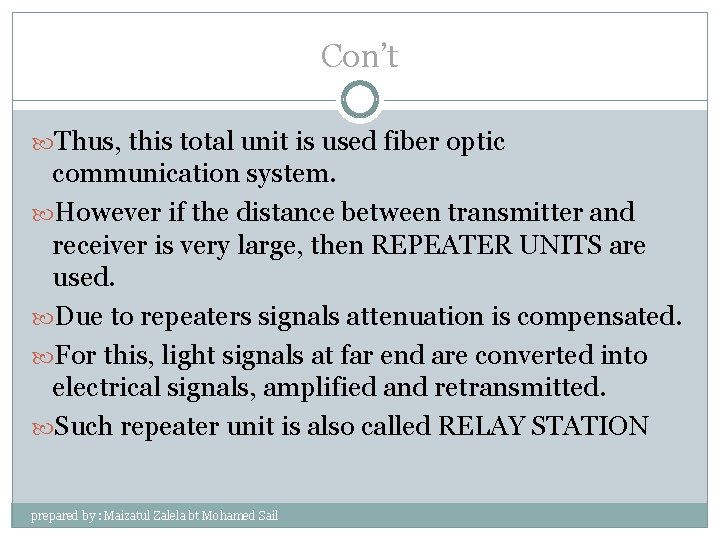 Con’t Thus, this total unit is used fiber optic communication system. However if the